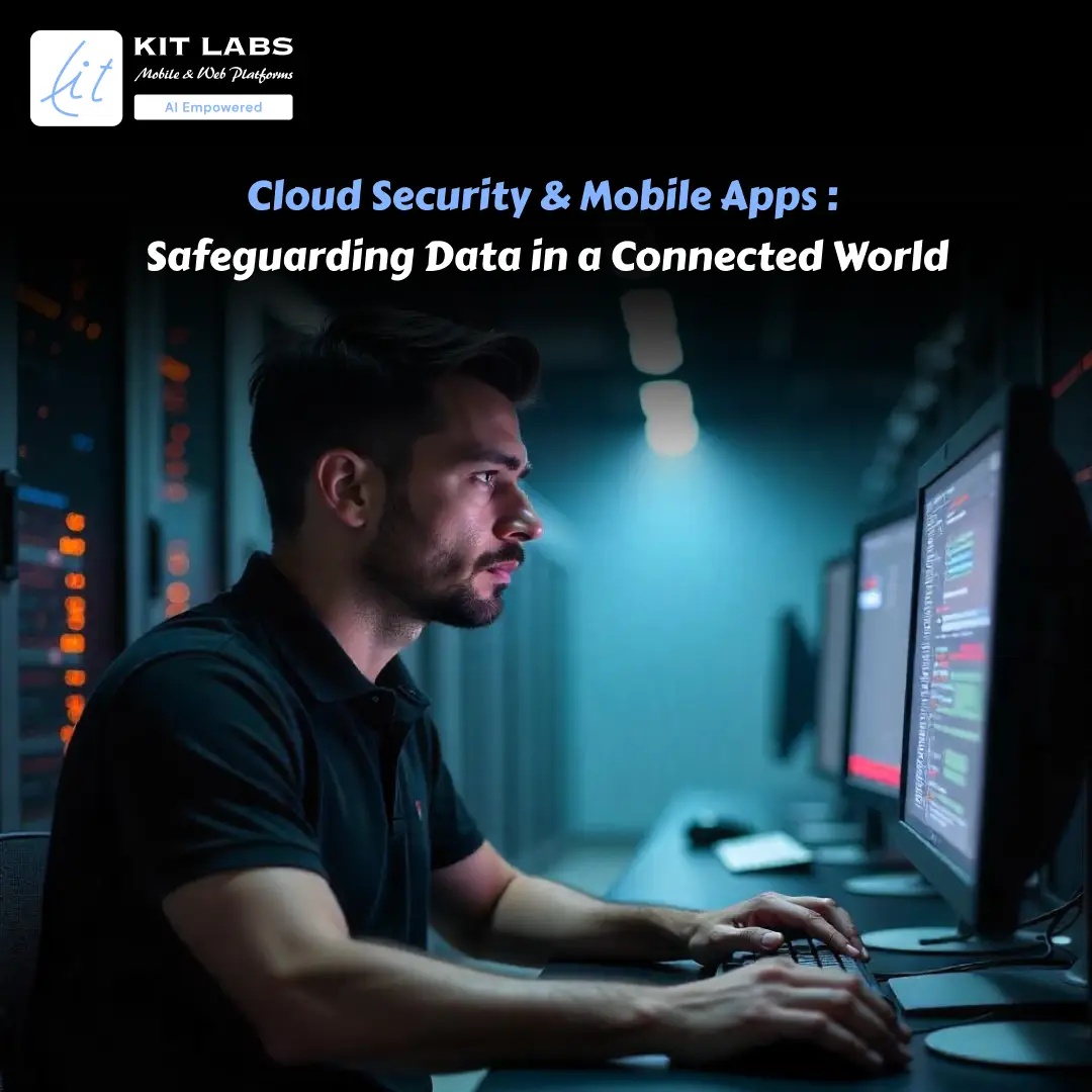 Cloud Security & Mobile Apps Safeguarding Data in a Connected World