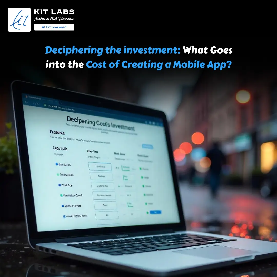 Deciphering the investment What Goes into the Cost of Creating a Mobile App