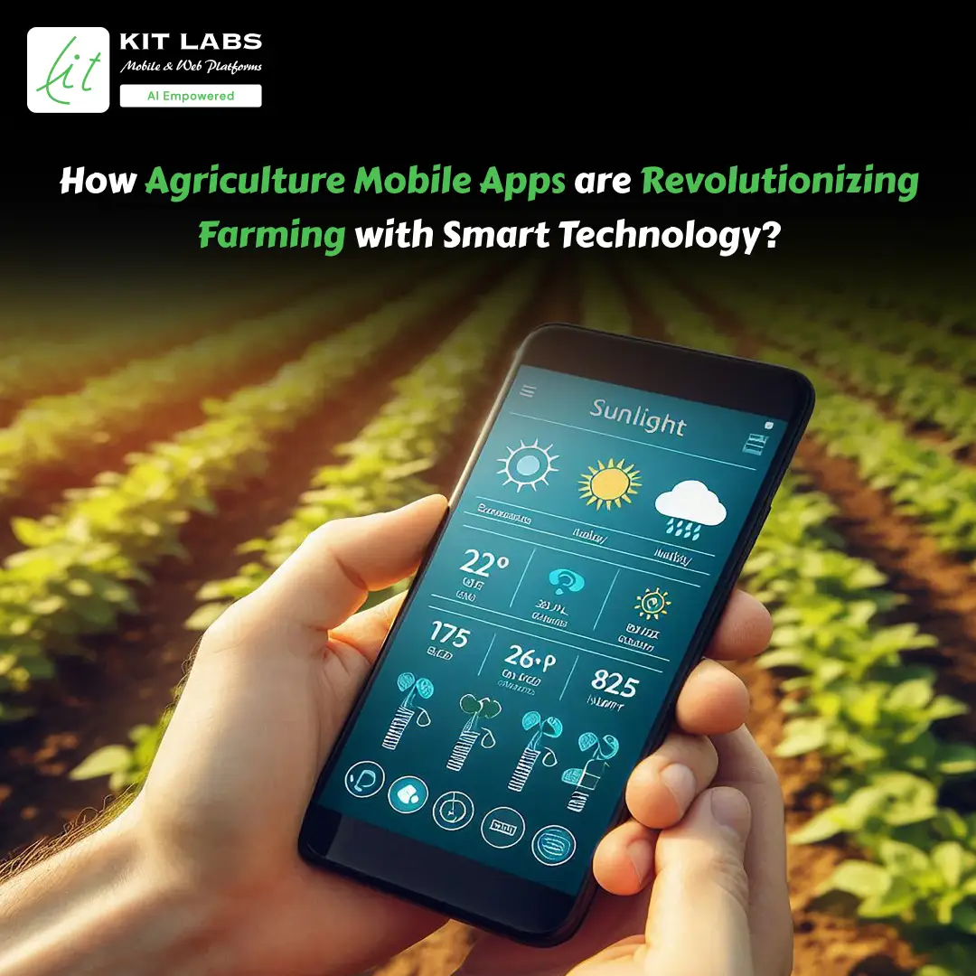 How Agriculture Mobile Apps are Revolutionizing Farming with Smart Technology